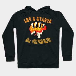 let's start a cult! Hoodie